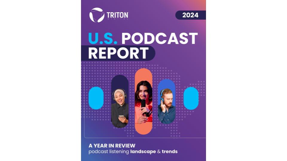 Triton Digital、2024年の米国ポッドキャストレポートを公開。ポッドキャストの月間リスナーは3年連続上昇という結果に